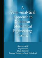 A Semi-Analytical Approach to Nonlinear Mechanical Engineering Issues