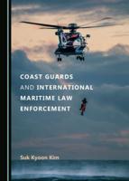 Coast Guards and International Maritime Law Enforcement