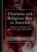 Charisma and Religious War in America