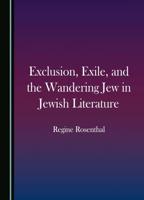 Exclusion, Exile, and the Wandering Jew in Jewish Literature