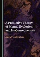 A Predictive Theory of Mental Evolution and Its Consequences