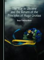 The War in Ukraine and the Return of the Principles of Hugo Grotius
