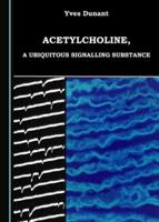 Acetylcholine, a Ubiquitous Signalling Substance
