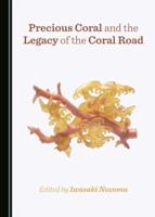 Precious Coral and the Legacy of the Coral Road