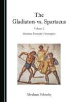 The Gladiators Vs. Spartacus, Volume 2