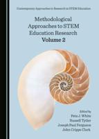Methodological Approaches to STEM Education Research. Volume 2
