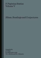 P. Papinius Statius. Volume V Siluae, Readings and Conjectures