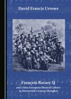 François Ravary SJ and a Sino-European Musical Culture in Nineteenth-Century Shanghai