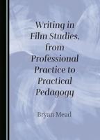 Writing in Film Studies, from Professional Practice to Practical Pedagogy
