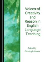 Voices of Creativity and Reason in English Language Teaching