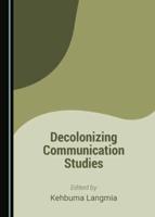 Decolonizing Communication Studies