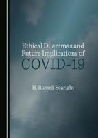 Ethical Dilemmas and Future Implications of COVID-19