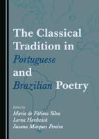 The Classical Tradition in Portuguese and Brazilian Poetry