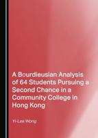 A Bourdieusian Analysis of 64 Students Pursuing a Second Chance in a Community College in Hong Kong