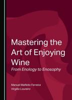 Mastering the Art of Enjoying Wine
