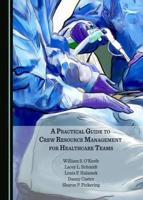 A Practical Guide to Crew Resource Management for Healthcare Teams