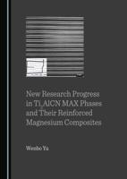 New Research Progress in Ti2AlCN MAX Phases and Their Reinforced Magnesium Composites