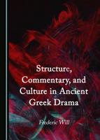 Structure, Commentary, and Culture in Ancient Greek Drama