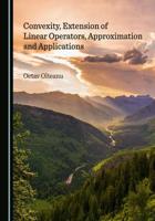 Convexity, Extension of Linear Operators, Approximation and Applications