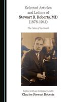 Selected Articles and Letters of Stewart R. Roberts, MD (1878-1941)