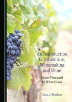 An Introduction to Viticulture, Winemaking and Wine