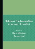 Religious Fundamentalism in an Age of Conflict