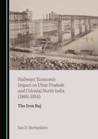 Railways' Economic Impact on Uttar Pradesh and Colonial North India (1860-1914)
