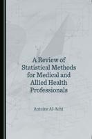 A Review of Statistical Methods for Medical and Allied Health Professionals