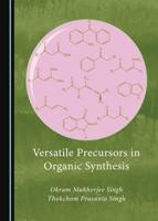 Versatile Precursors in Organic Synthesis