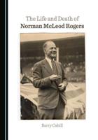 The Life and Death of Norman McLeod Rogers
