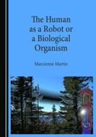 The Human as a Robot or a Biological Organism