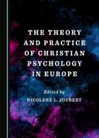 The Theory and Practice of Christian Psychology in Europe