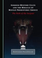Goddess Mystery Cults and the Miracle of Minyan Prehistoric Greece