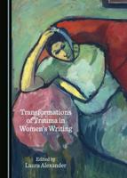 Transformations of Trauma in Women's Writing