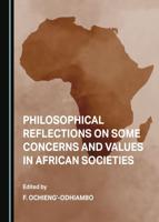 Philosophical Reflections on Some Concerns and Values in African Societies