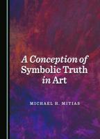 A Conception of Symbolic Truth in Art