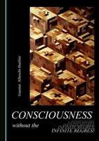 Consciousness Without the Infinite Regress