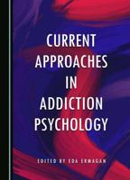 Current Approaches in Addiction Psychology