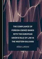 The Compliance of Foreign-Owned Banks With the European Union's Rule of Law in the Western Balkans