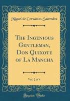 The Ingenious Gentleman, Don Quixote of La Mancha, Vol. 2 of 4 (Classic Reprint)