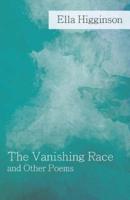 The Vanishing Race and Other Poems