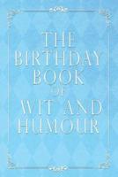 The Birthday Book of Wit and Humour