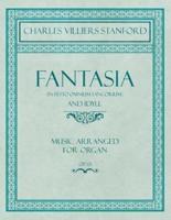 Fantasia (in Festo Omnium Sancorium) and Idyll - Music Arranged for Organ - Op.121