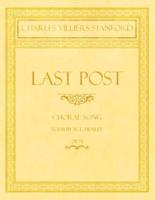 Last Post - Choral Song - Poem by W. E. Henley - Op.75