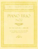 Piano Trio No.2 - In the Key of G Minor - Set to Music for Pianoforte, Violin and Violoncello - Op.73