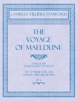 The Voyage of Maeldune - A Ballad by Alfred, Lord Tennyson - Set to Music for Soli, Chorus and Orchestra - Op.34