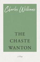 The Chaste Wanton