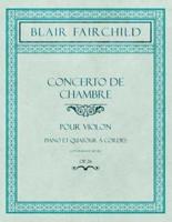 Concerto de Chambre - Pour Violon - Piano et Quatour à Cordes (Contrebasse ad lib.) - Op. 26
