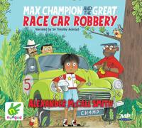 Max Champion and the Great Race Car Robbery