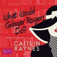 What Would Ginger Rogers Do?